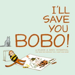 I’ll Save You Bobo!