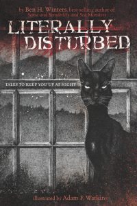 Literally Disturbed: Tales to Keep You Up At Night