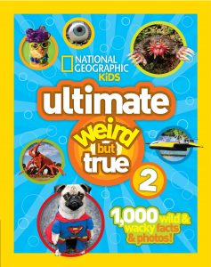 NG Kids Ultimate Weird But True 2: 1,000 Wild & Wacky Facts & Photos!