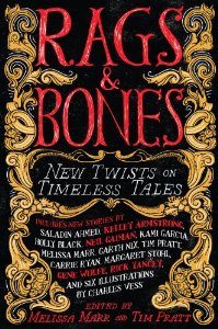 Rags & Bones: New Twists on Timeless Tales