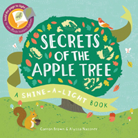 Secrets of the Apple Tree, A Shine-a-Light Book