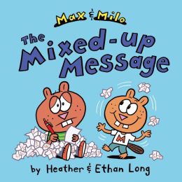 Max & Milo & the Mixed-Up Message