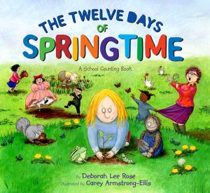 The Twelve Days of Springtime: A School Counting Book