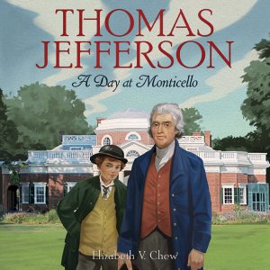 Thomas Jefferson: A Day at Monticello