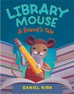 Library Mouse: A friend’s Tale