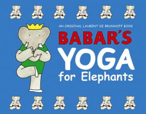Babar’s Yoga for Elephants
