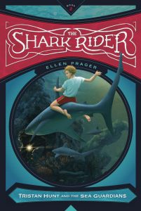 The Shark Rider: Book Two, Tristan Hunt and the Sea Guardians