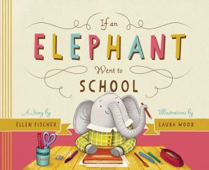 If an Elephant Went to School