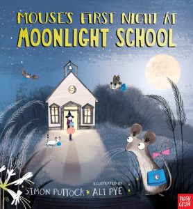 Mouse’s First Night at Moonlight School