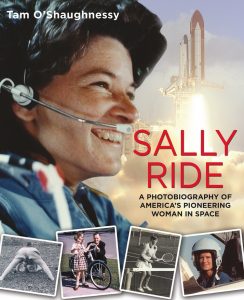 Sally Ride: A Photobiography of America’s Pioneering Woman in Space