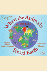 When the Animals Saved Earth: An Eco Fable