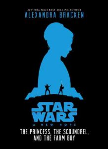 Star Wars: A New Hope: The Princess, the Scoundrel, and the Farm Boy