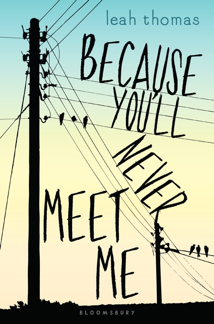 Because You’ll Never Meet Me