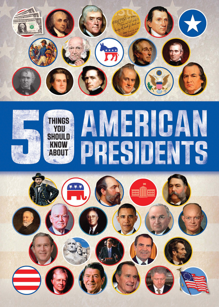 50 Things You Should Know about American Presidents