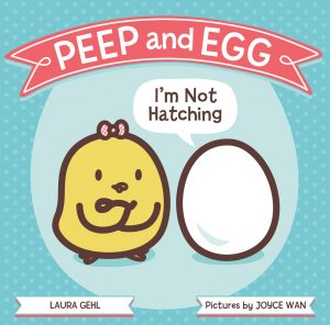 Peep and Egg: I’m Not Hatching 