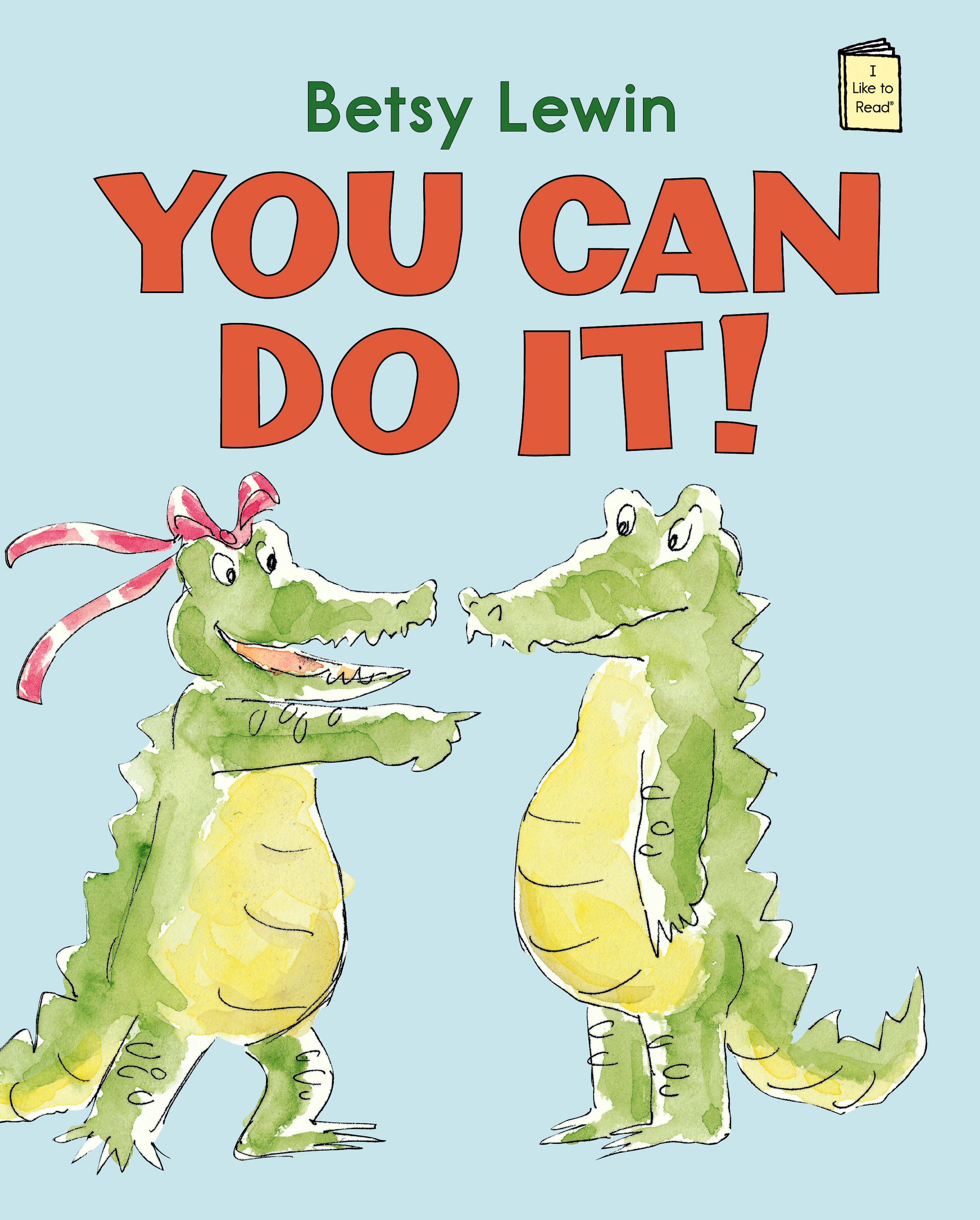 You Can Do It: An I Like to Read® Book