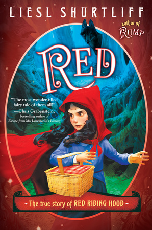 Red: The (Fairly) True Tale of Red Riding Hood