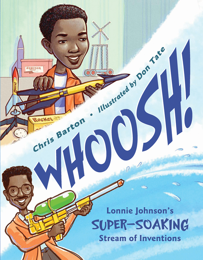 Whoosh!: Lonnie Johnson’s Super Stream of Inventions