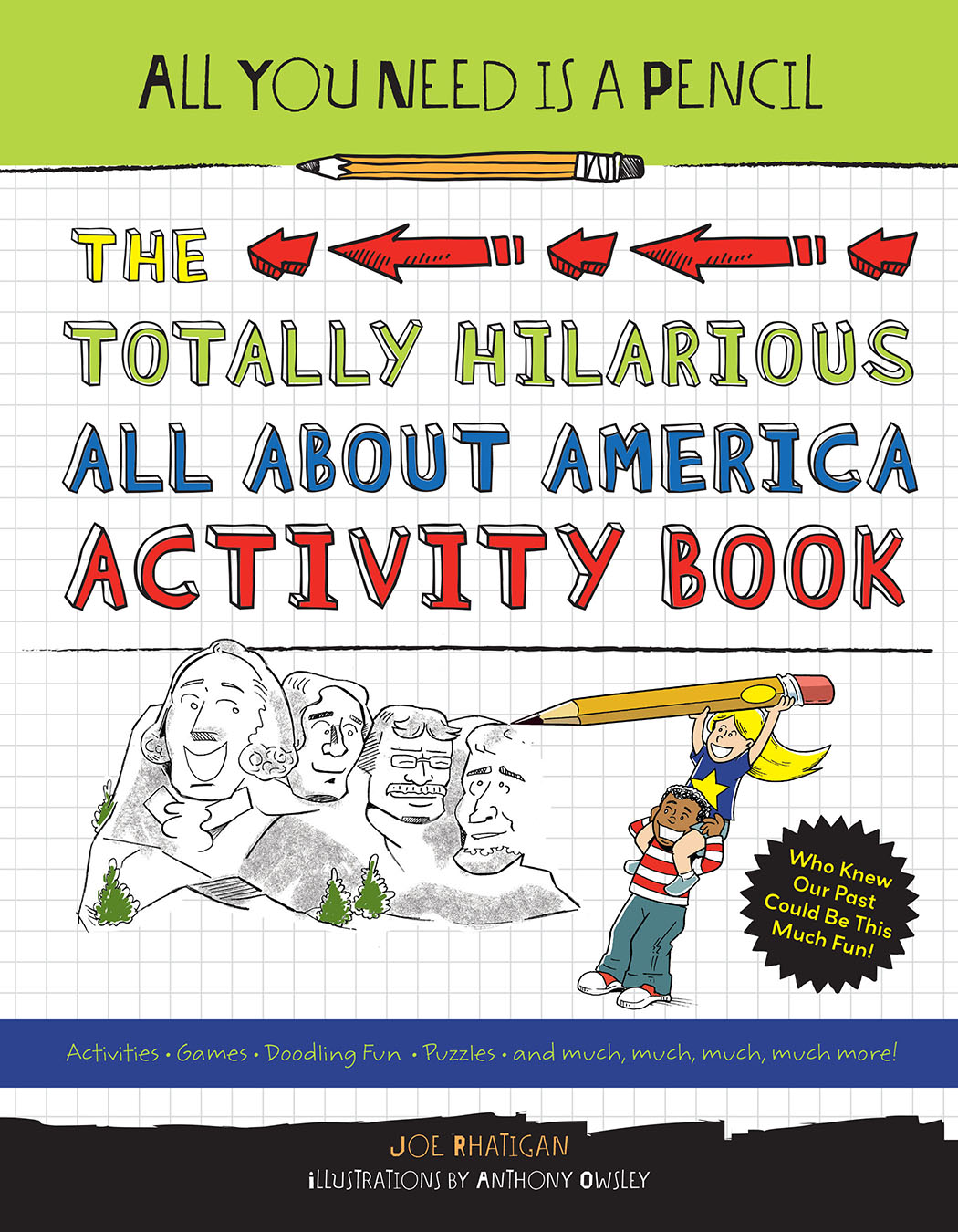 All You Need is a Pencil: The Totally Hilarious All About America Activity Book