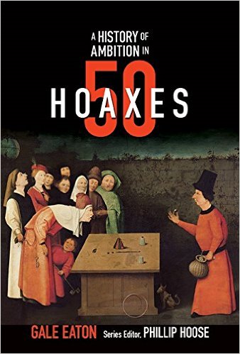 A History of Ambition in 50 Hoaxes