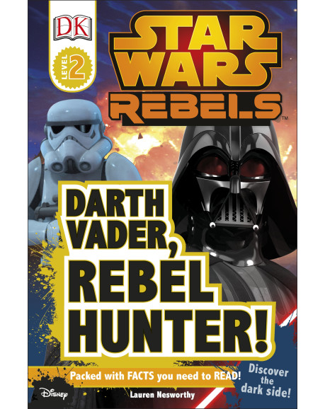 DK Reader Level 2: Star Wars Rebels™: Darth Vader, Rebel Hunter