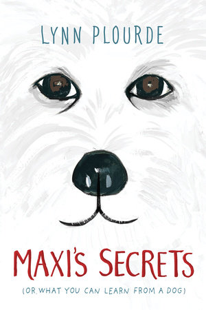 Maxi’s Secrets (Or What You Can Learn from a Dog)