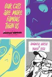 Our Cats Are More Famous Than Us: A Johnny Wander Collection