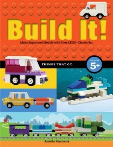 Build it! Things That Go: Make Supercool Models with Your Favorite LEGO® Parts (Brick Books Series)