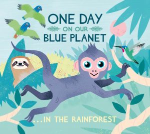 One Day On Our Blue Planet… In The Rainforest