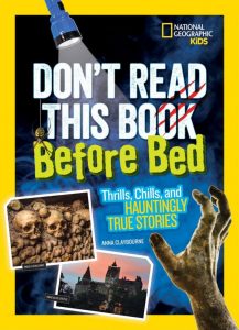 Don’t Read This Book Before Bed: Thrills, Chills, and Hauntingly True Stories
