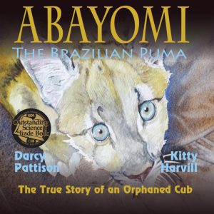 Abayomi, the Brazilian Puma: The True Story of an Orphaned Cub