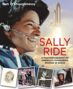 Sally Ride: A Photobiography of America’s Pioneering Woman in Space