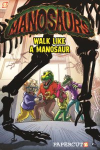Manosaurs Vol. 1: Walk Like a Manosaur