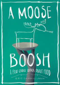 A Moose Boosh: A Few Choice Words About Food
