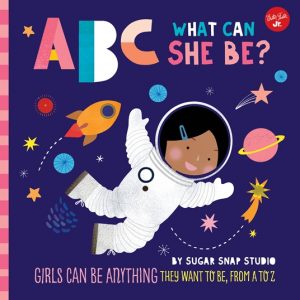 ABC For Me: ABC What Can She Be?