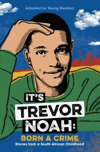 It’s Trevor Noah: Born a Crime