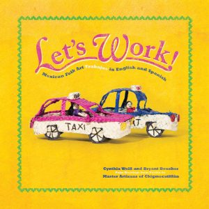 Let’s Work: Mexican Folk Art Trabajos in English and Spanish