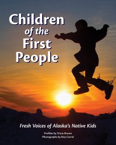 Children of the First People: Fresh Voices of Alaska’s Native Kids