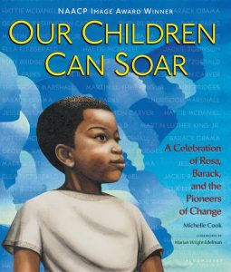 Our Children Can Soar: A Celebration of Rosa, Barack, and the Pioneers of Change