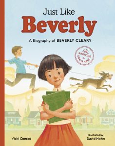 Just Like Beverly: A Biography of Beverly Cleary