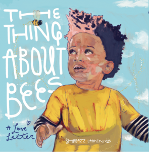 The Thing About Bees: A Love Letter