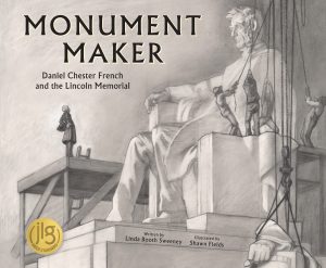 Monument Maker:Daniel Chester French and the Lincoln Memorial