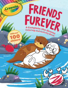 Crayola Friends Furever: Complete-the-Scenes Coloring and Activity Book