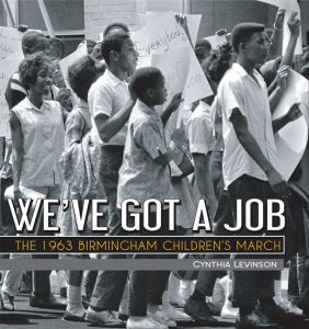 We’ve Got a Job The 1963 Birmingham Children’s March