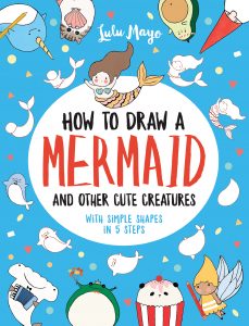 How to Draw a Mermaid and Other Cute Creatures with Simple Shapes in 5 Steps