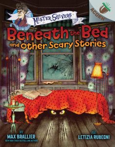 Beneath the Bed and Other Scary Stories: An Acorn Book (Mister Shivers)