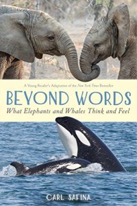 Beyond Words: What Elephants and Whales Think and Feel (A Young Reader’s Adaptation)