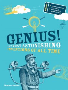 Genius!: The most astonishing inventions of all time
