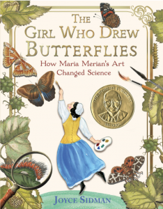 The Girl Who Drew Butterflies: How Maria Merian’s Art Changed Science