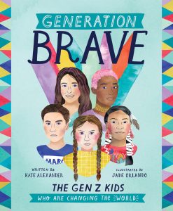 Generation Brave: The Gen Z Kids Who Are Changing the World
